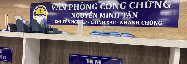 Văn Phòng Công Chứng Nguyễn Minh Tấn