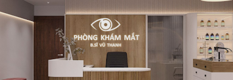 Phòng khám mắt Tiến sĩ – Bác sĩ Vũ Thị Thanh